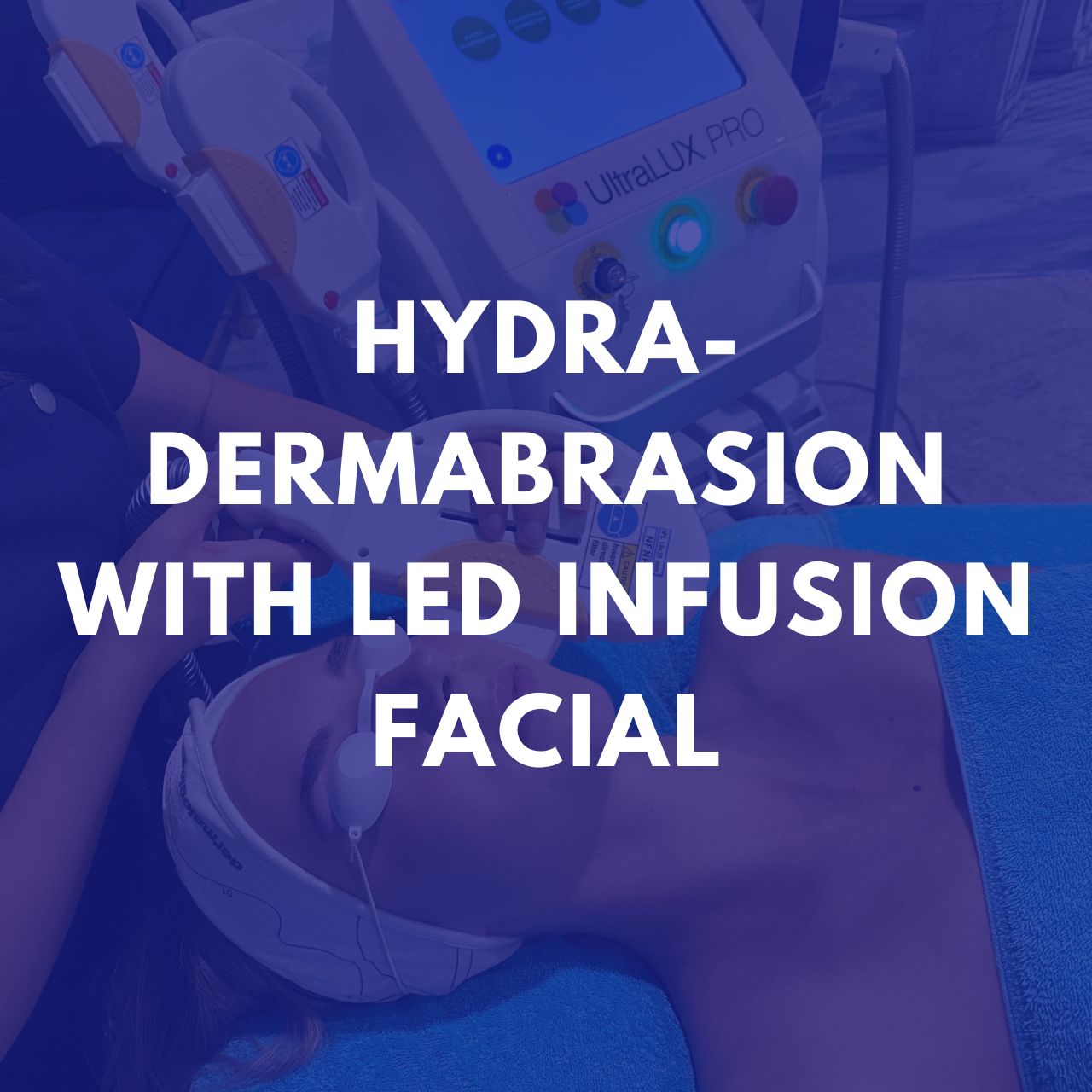 Hydra-Dermabrasion with LED Infusion Facial