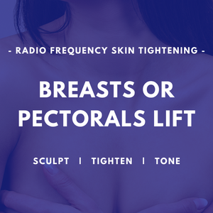 Breasts or Pectorals - RF Skin Tightening - 45min