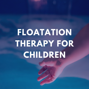 Floatation Therapy for Parent and Child - 30min