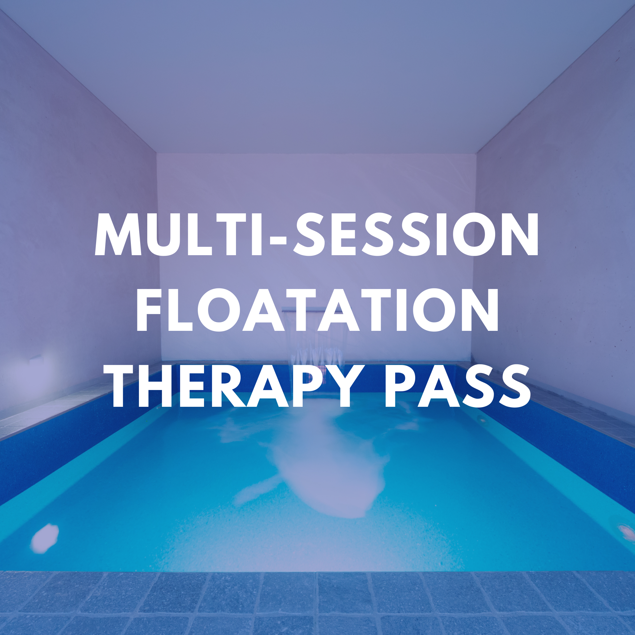 Multi-Session Floatation Therapy Pass